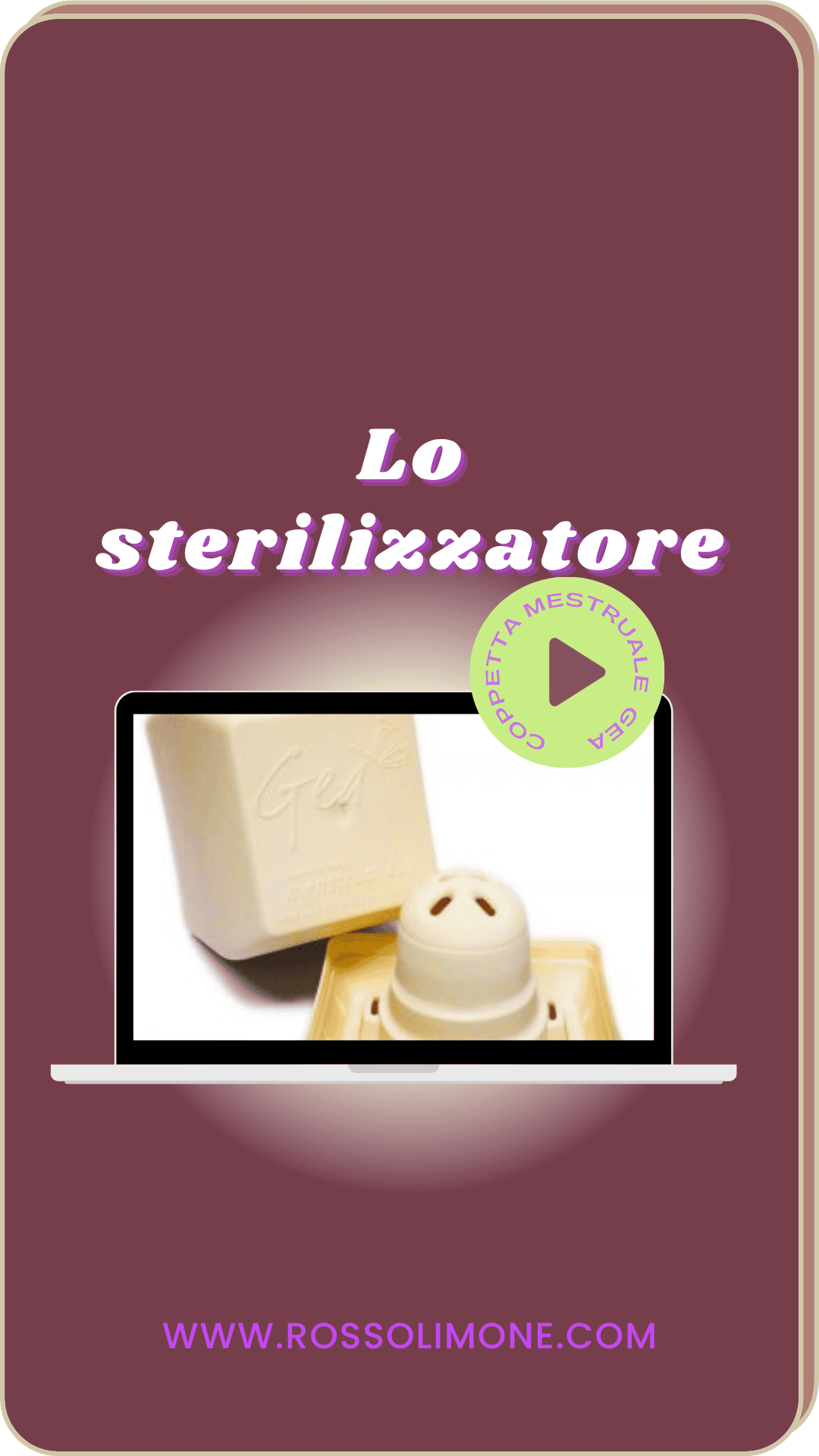 Coppetta mestruale Gea lo sterilizzatore